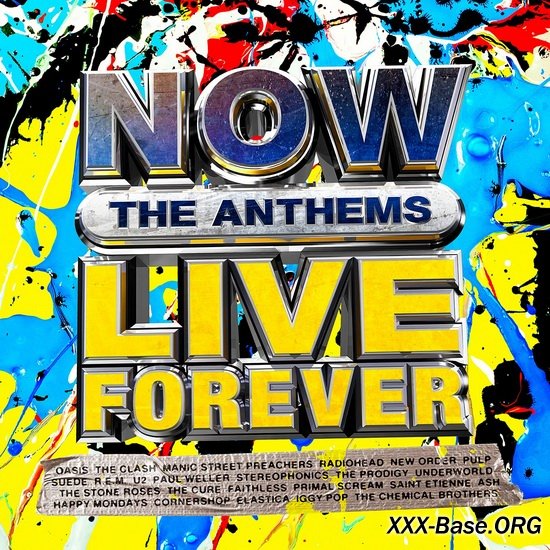 NOW Live Forever: The Anthems