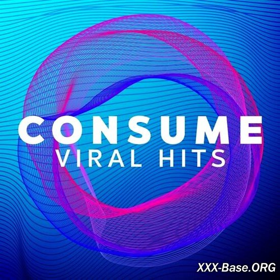 Consume - Viral Hits