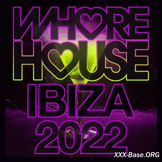 Whore House Ibiza 2022
