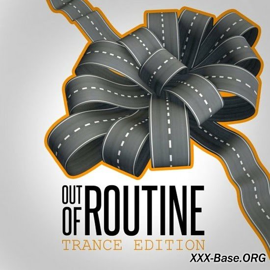 Out Of Routine: Trance Edition