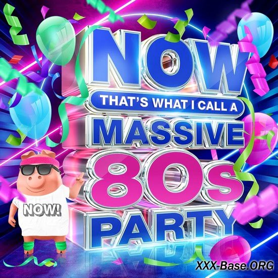 NOW That's What I Call A Massive 80s Party