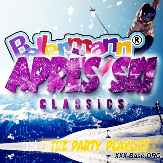 Ballermann Apres Ski Classics - The Party Playlist