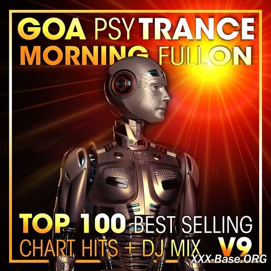 Goa Psy Trance Morning Fullon Top 100 Best Selling Chart Hits + DJ Mix V9