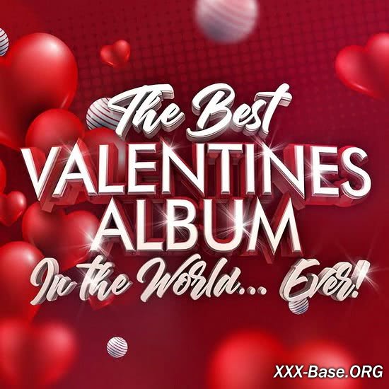 The Best Valentines Album In The World...Ever!