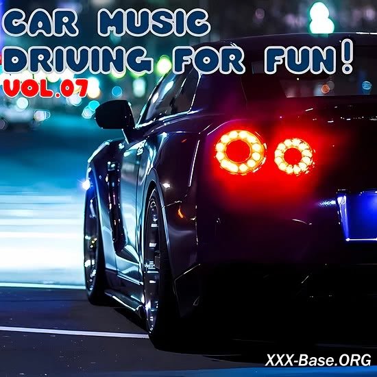 Car Music - Driving For Fun! Vol. 07