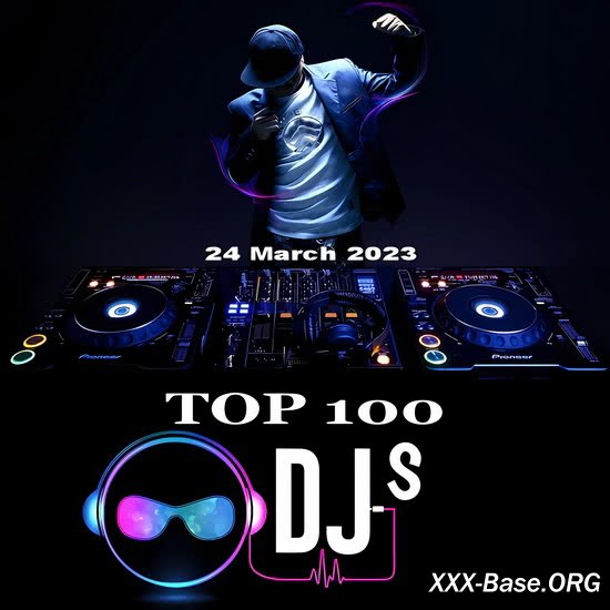 Top 100 DJs Chart (24 March 2023)