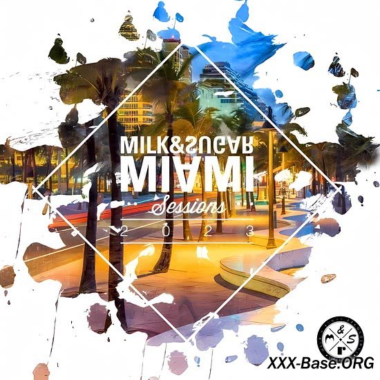Miami Sessions 2023 (Mixed by Milk & Sugar)