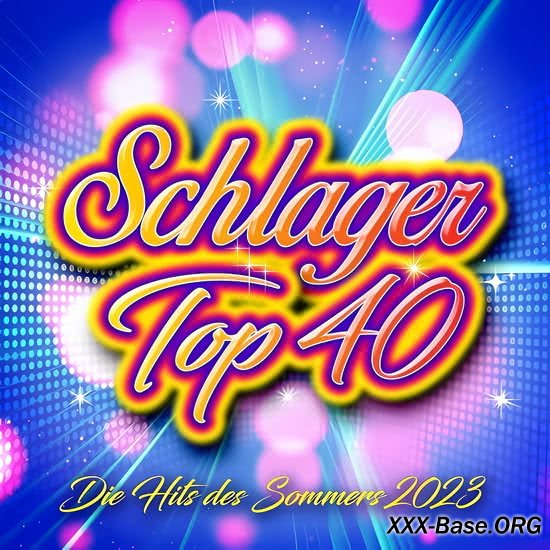 Schlager Top 40 - Die Hits des Sommers 2023