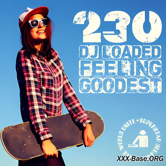 230 DJ Loaded: Feeling Goodest