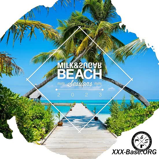 Beach Sessions 2023 (Compiled by Milk & Sugar)