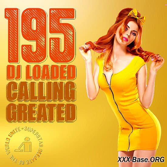 195 DJ Loaded: Greated Calling