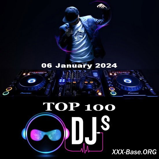 Top 100 DJs Chart (06 January 2024)