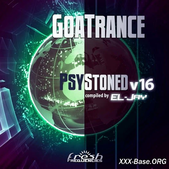 GOA Trance: PsyStoned Vol. 16 (Album DJ Mix)