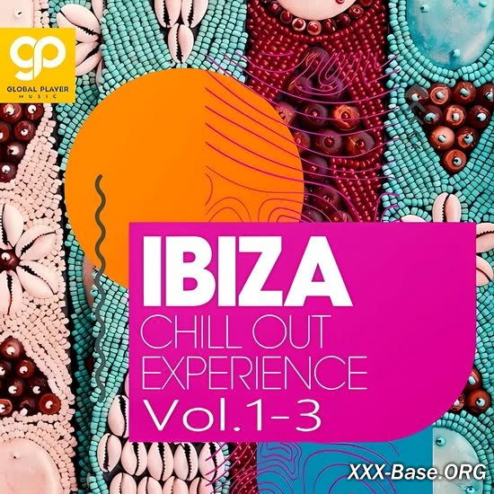 Ibiza Chill Out Experience Vol. 1-3