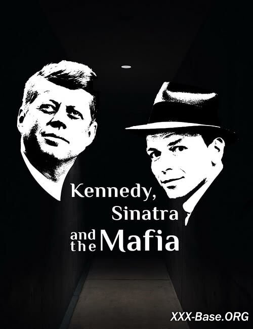 Кеннеди, Синатра и мафия | Kennedy, Sinatra and the Mafia (2023/WEB-DL/1080p)
