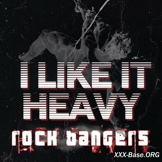 I Like It Heavy - Rock Bangers