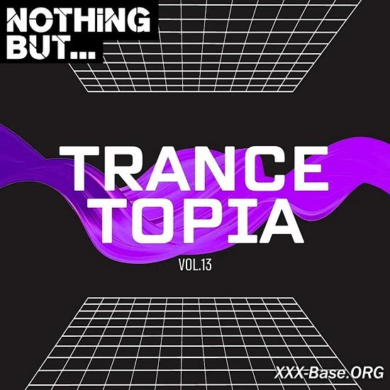 Nothing But... Trancetopia Vol. 13