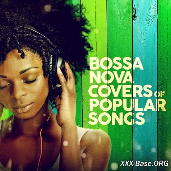 Bossa Nova Covers of Popular Songs