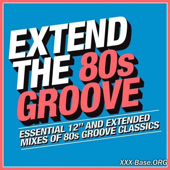 Extend The 80s: Groove (Essential 12'' and Extended Mixes Of 80s Groove Classics) 3CD